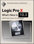 Logic Pro X - What's New in 10.3 (Graphically Enhanced Manuals)